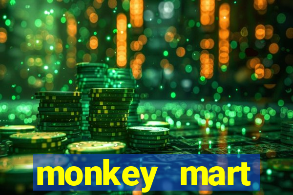 monkey mart dinheiro infinito